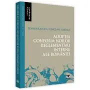 Adoptia conform noilor reglementari interne ale Romaniei