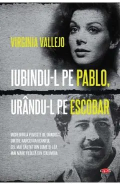 Iubindu-l pe Pablo, urandu-l pe Escobar