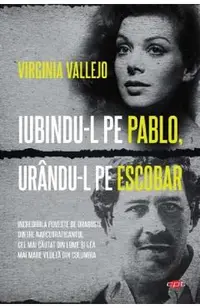 Iubindu-l pe Pablo, urandu-l pe Escobar