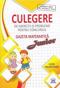 Culegere de exercitii si probleme pentru concursul Gazeta Matematica Junior