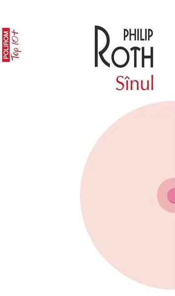 Sînul (Top 10+) - Paperback brosat - Philip Roth