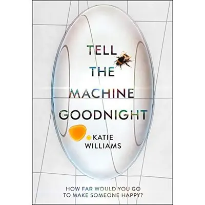 Tell the Machine Goodnight