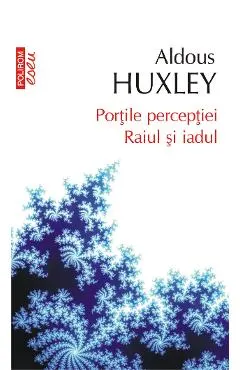eBook Portile perceptiei. Raiul si iadul