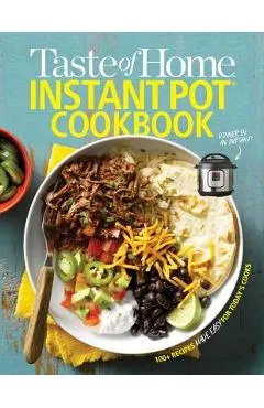 Taste of Home Instant Pot Cookbook: Savor 111 Must-Have Recipes Made Easy in the Instant Pot