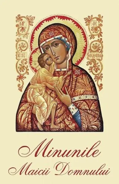 Minunile Maicii Domnului - Paperback brosat