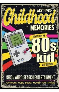Best Ever Childhood Memories 1980s Word Search Entertainment: Things Only A 80s Kid Will Remember Word Search Book for Adults
