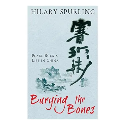 Burying the Bones, Hilary Spurling