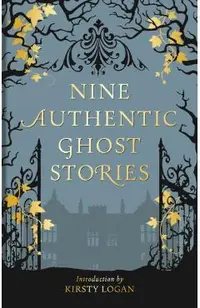 Nine Authentic Ghost Stories -