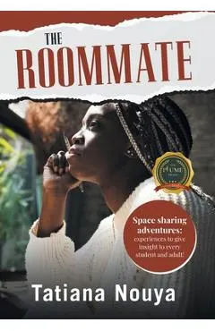The Roommate: Space sharing adventures: experiences to give insight to every student and adult!