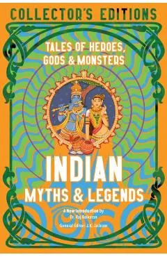 Indian Myths & Legends: Tales of Heroes, Gods & Monsters