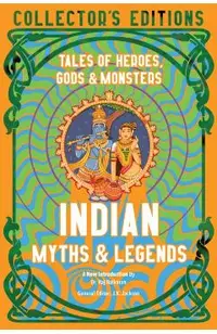 Indian Myths & Legends: Tales of Heroes, Gods & Monsters