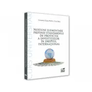 Notiuni elementare privind standardele de protectie a investitiilor in dreptul international