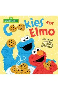 Cookies for Elmo: A Little Book about the Big Power of Sharing