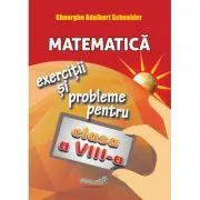Matematica exercitii si probleme pentru clasa a 8 -a
