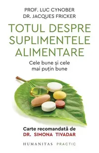 Totul despre suplimentele alimentar - Paperback brosat - Jacques Fricker, Luc Cynober