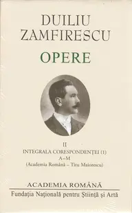 Duiliu Zamfirescu. Opere (Vol. II) Integrala corespondeței (1) - Hardcover - Academia Română, Duiliu Zamfirescu
