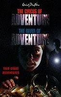 The Circus Of Adventure - And River Of Adventure