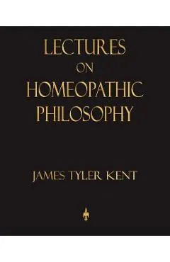 Lectures on Homeopathic Philosophy