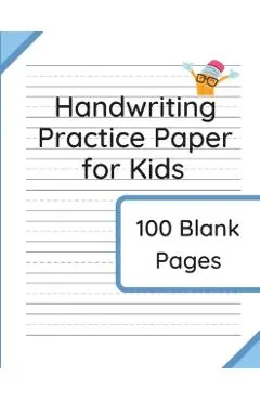 Handwriting Practice Paper for Kids: 100 Blank Pages of Kindergarten Writing Paper with Wide Lines