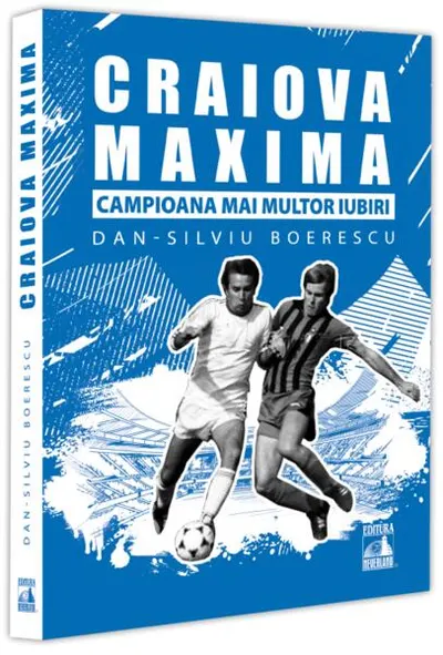 Craiova Maxima, campioana mai multor iubiri - Paperback brosat