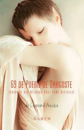 69 de poeme de dragoste. Extrase din atlasul unei lumi dificile (editia a 2-a)