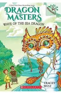 Wave of the Sea Dragon: A Branches Book (Dragon Masters #19), 19
