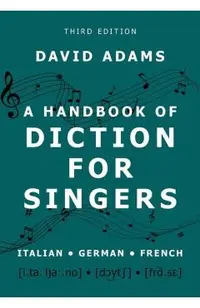 A Handbook of Diction for Singers: Italian, German, French