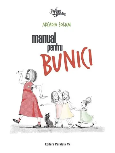 Manual pentru bunici - Paperback brosat - Arcadia Solum