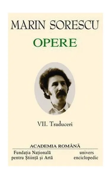 Marin Sorescu. Opere (Vol. VII) Traduceri - Hardcover - Academia Română, Marin Sorescu