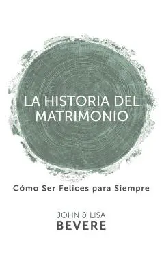 Historia del Matrimonio (Spanish Language Edition, the Story of Marriage (Spanish))