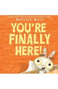 You're Finally Here!