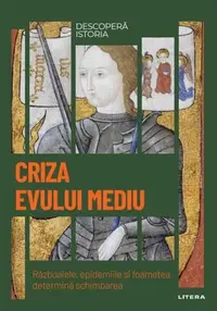 Descoperă istoria. Criza Evului Mediu