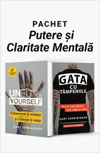 Pachet Putere și Claritate Mentală. Unfu*k Yourself/Gata cu tâmpeniile