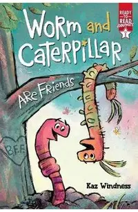 Worm and Caterpillar Are Friends: Ready-To-Read Graphics Level 1