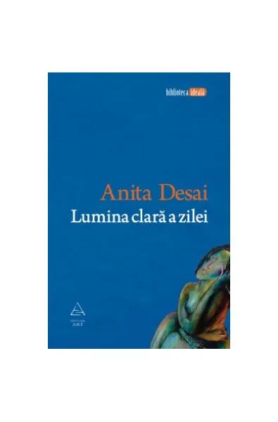 Lumina clară a zilei - Paperback - Anita Desai