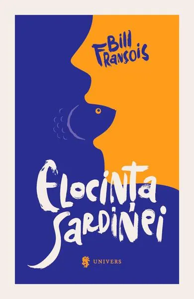 Elocința sardinei - Paperback brosat - Bill François