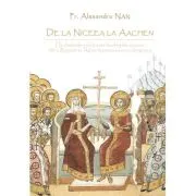 De la Niceea la Aachen
