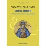 Locul inimii. O introducere in spiritualitatea ortodoxa