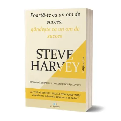Poartă-te ca un om de succes, gândește ca un om de succes - Paperback brosat - Steve Harvey