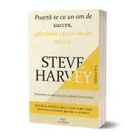 Poartă-te ca un om de succes, gândește ca un om de succes - Paperback brosat - Steve Harvey