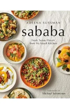 Sababa: Fresh, Sunny Flavors from My Israeli Kitchen: A Cookbook