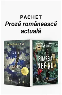 Pachet Proză românească actuală. Cât de aproape sunt ploile reci/Soarele negru