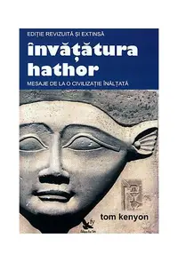 Învățătura Hathor. Mesaje de la o civilizație înălțată (carte + 2 CD) - Paperback - Tom Keyton