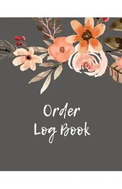 Order Log Book: Order Log Book: Small Business Sales Tracker, Record and Keep Track of Daily Customer Sales, Journal