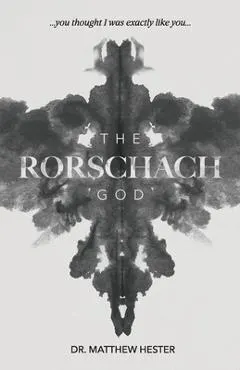 The Rorschach God: You thought I was exactly like you