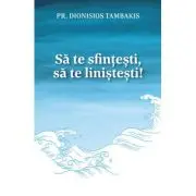 Sa te sfintesti, sa te linistesti!