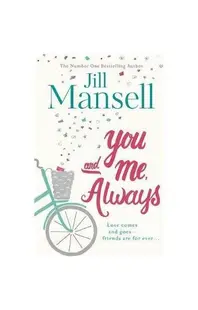 You And Me, Always : An uplifting novel of love and friendship - Paperback brosat - Jill Mansell