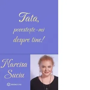 Tata, povesteste-mi despre tine