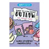 Friend Thief (Diary of a 5th Grade Outlaw Book 2)