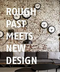 Rough Past meets New Design